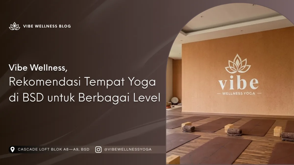 Rekomendasi Tempat Yoga di BSD Tangerang, Studio Yoga di BSD