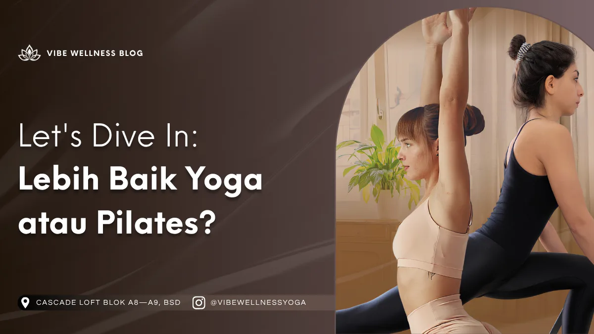 Rekomendasi Lebih Baik Yoga atau Pilates